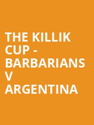 The Killik Cup - Barbarians v Argentina at Twickenham Stadium